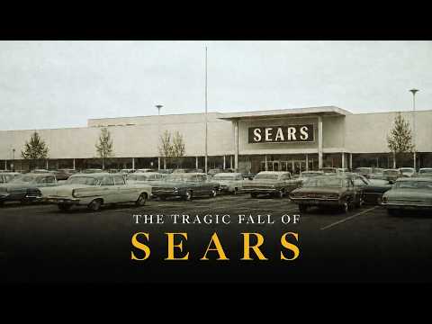 Sears Documentary: How the Richest Retailer in America Went Broke